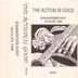 The Action Is Good (cassette)  click for full-size image